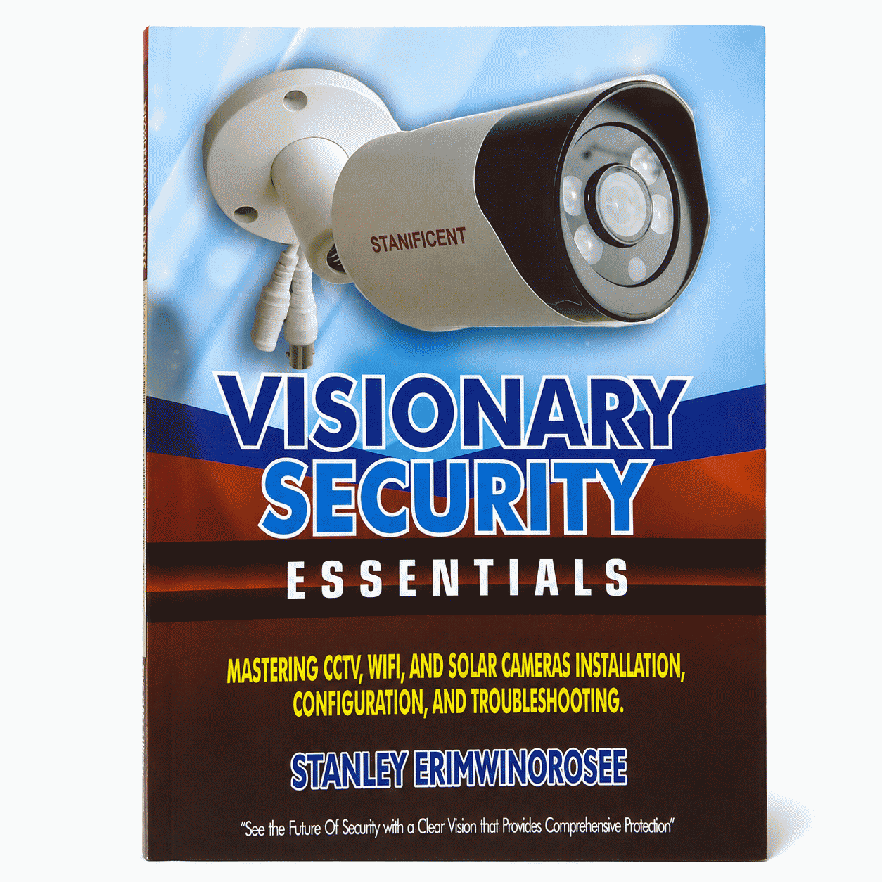 Visionary Security Essentials Book: A Practical Guide to CCTV, WiFi, and Solar Camera Technologies