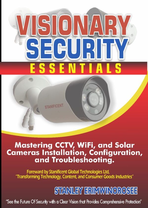 Visionary Security Essentials Book: A Practical Guide to CCTV, WiFi, and Solar Camera Technologies